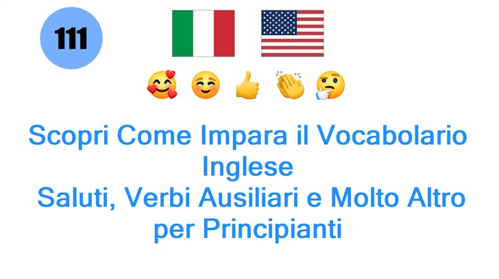 Scopri Come Impara il Vocabolario Inglese: Saluti, Verbi Ausiliari e Molto Altro per Principianti